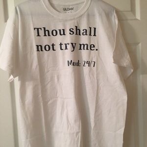 Never Worn Thou Shall Not Try Me Mood 24/7 T💥😁